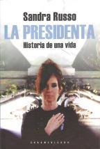 LA PRESIDENTA, HISTORIA DE UNA VIDA