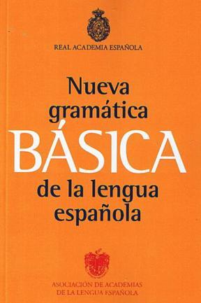 NUEVA GRAMATICA BASICA DE LA LENGUA ESPA�OLA - REAL ACADEMIA ESPA�OLA